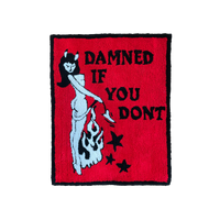 DAMNED IF YOU DONT