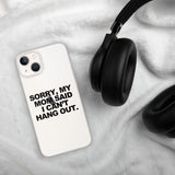 MOM SAID IPHONE CASE
