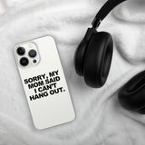 MOM SAID IPHONE CASE