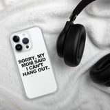 MOM SAID IPHONE CASE