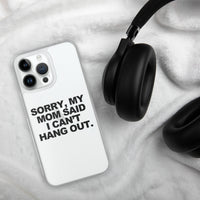 MOM SAID IPHONE CASE